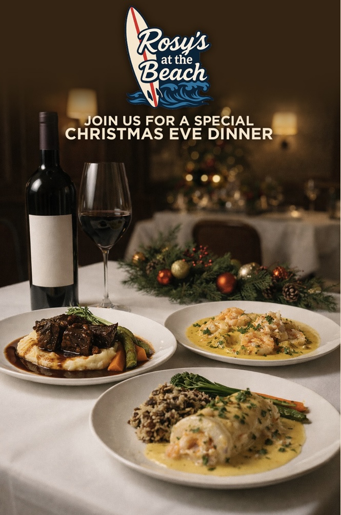 Christmas Eve Dinner @ Rosy's at the Beach