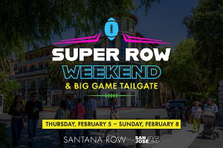 Super Row Weekend & Big Game Tailgate Viewing Party @ Santana Row