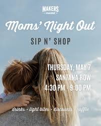 Moms’ Night Out Sip n’ Shop Party at Makers Market™ Santana Row