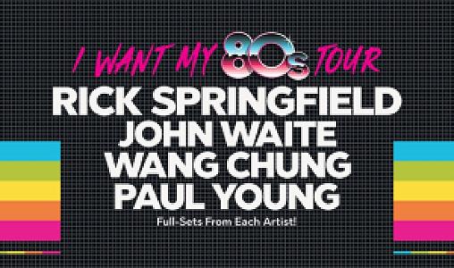 Rick Springfield - John Waite - Wang Chung - Paul Young - "I Want My 80's Tour"