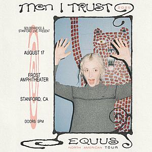 Stanford Live and Goldenvoice Present: Men I Trust - Equus Tour 2025